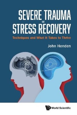 John Henden SEVERE TRAUMA AND STRESS RECOVERY: TECHNIQUES (Hardback) (UK IMPORT)