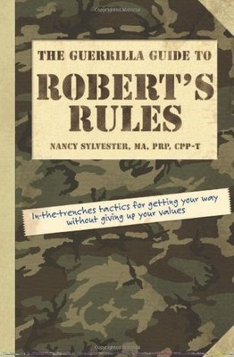 THE GUERRILLA GUIDE TO ROBERT'S RULES By Sylvester Ma Prp Nancy Cpp-t EXCELLENT