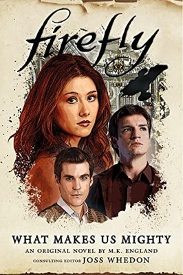 Firefly:  What Makes Us Mighty