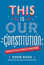 This is Our Constitution: What It Is and..., Khizr Khan