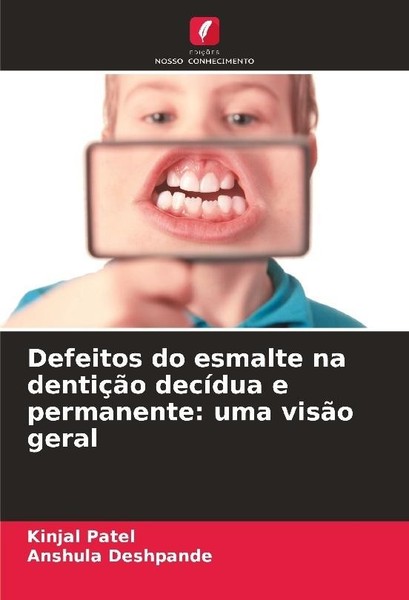 Defeitos Do Esmalte Na DentiçãO DecíDua E Permanente: Uma VisãO Geral Kinjal Pat-image