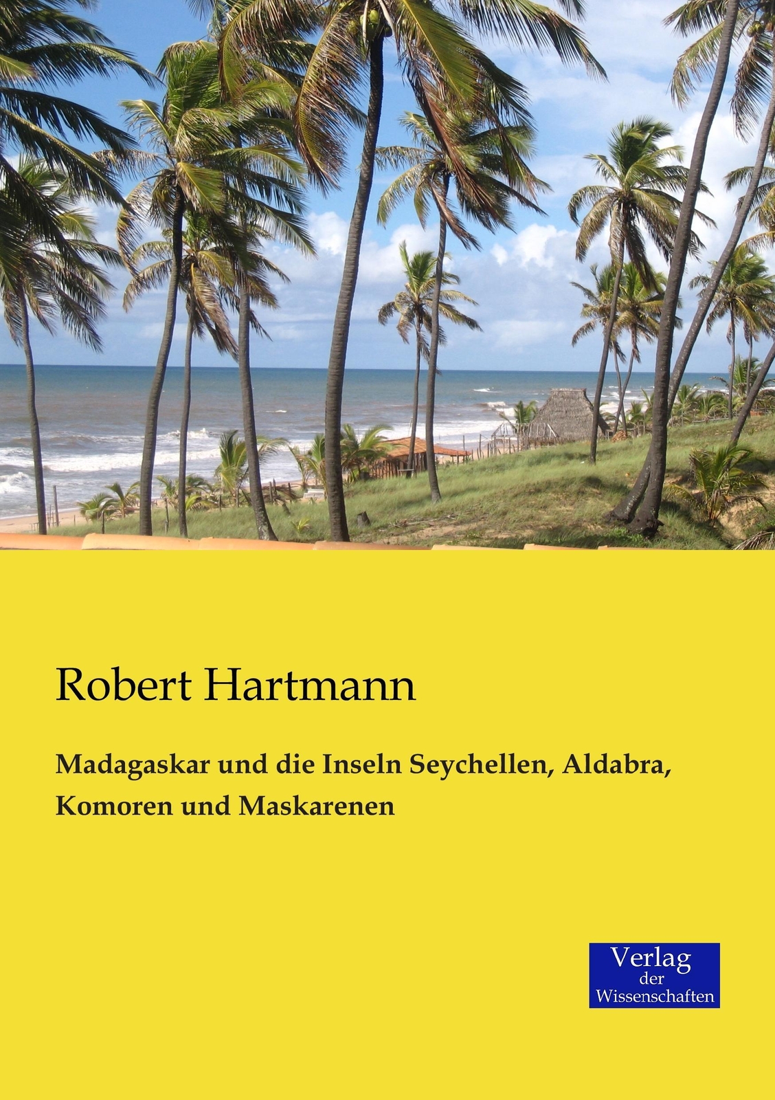 Thumbnail - Robert Hartmann | Madagaskar Und Die Inseln Seychellen, Aldabra,