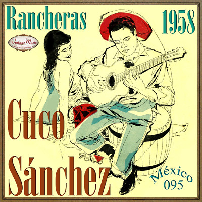 CUCO SÁNCHEZ Mexico Collection CD #95/100 - MEXICAn Ranchera Corrido Canción