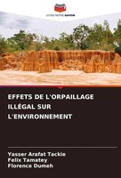 Effets DE L'orpaillage IllÉGal SUR L'environnement Yasser Arafat Tackie (U. A.)