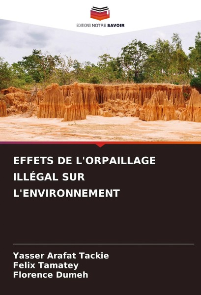 Effets DE L'orpaillage IllÉGal SUR L'environnement Yasser Arafat Tackie (U. A.)-image