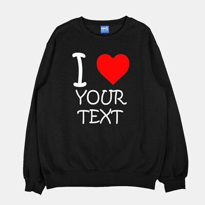 Personalisiertes Sweatshirt I Love Your Text individuell jede eigene Nachricht Name Pullover