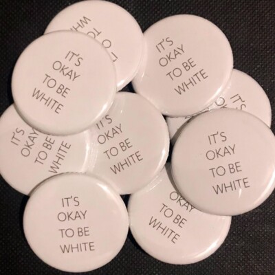 It's Okay To Be White 1.25  button