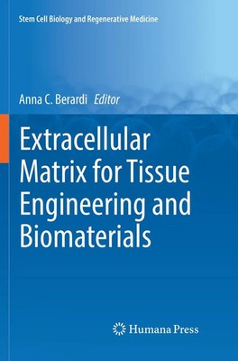 Anna C. Berardi | Extracellular Matrix for Tissue Engineering and Biomaterials