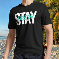 New Shirt STAY Fresh Active T-Shirt Funny Size S to 5XL