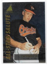 CAL RIPKEN JR 1995 PINNACLE ZENITH ALL-STAR SALUTE 1 BALTIMORE ORIOLES HOF