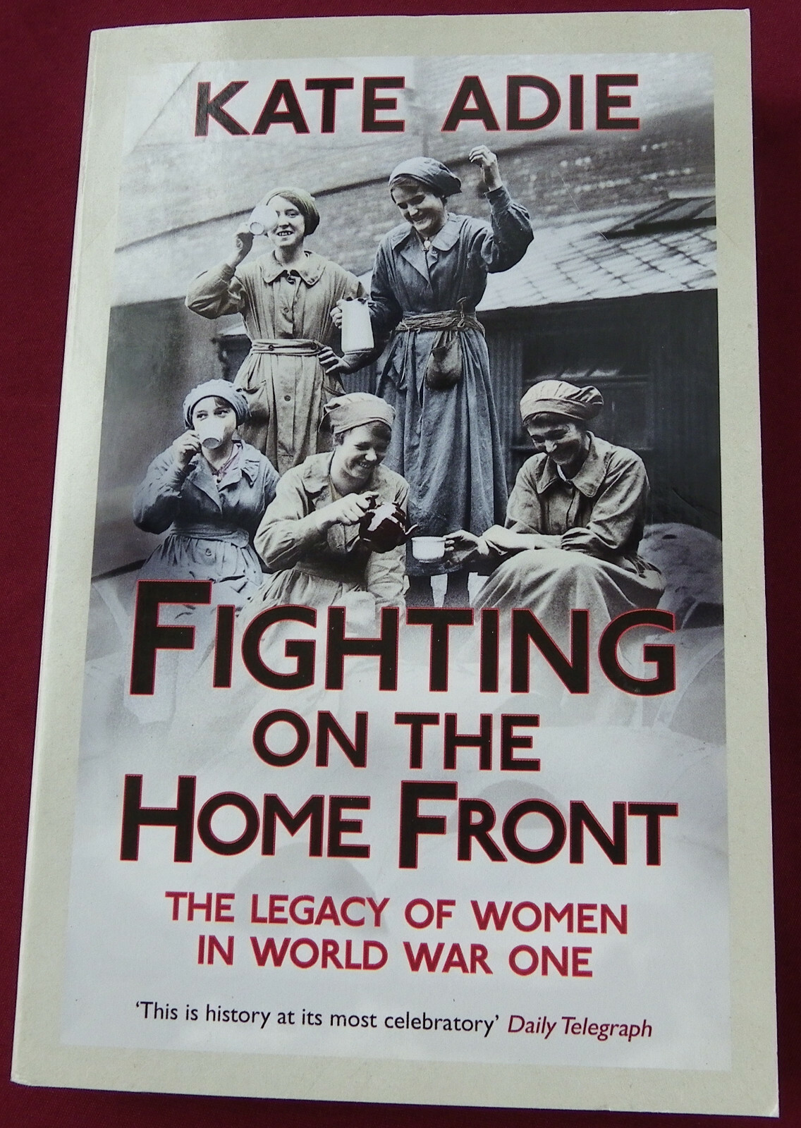 Fighting on the Home Front - The Legacy of Women In World War One ...