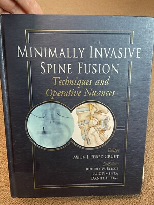 Minimally Invasive Spine Fusion : Techniques and Operative Nuances, Hardcover