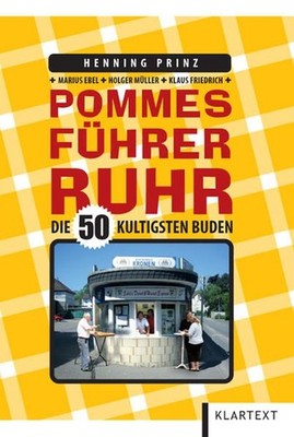 Pommesführer Ruhr. Die 50 kultigsten Buden. Prinz, Henning: