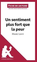 Lepetitlitteraire (U. A.) | Un Sentiment Plus Fort Que La Peur de Marc Levy...