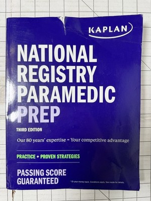 KAPLAN National Registry Paramedic Prep 3rd Edition Practice + Proven Strategies