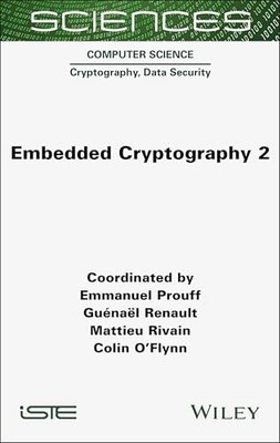 Embedded Cryptography 2 by Emmanuel Prouff 9781789452143 NEW Free UK Delivery