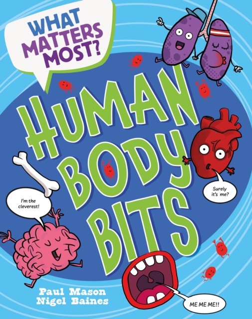 What Matters Most?: Human Body Bits by Paul Mason (Paperback Book)