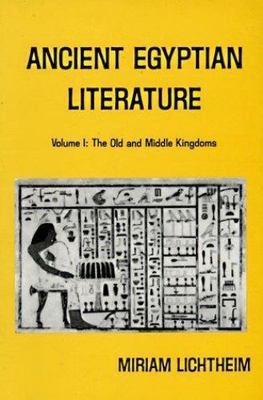 Ancient Egyptian Literature: Volume I: The Old and Middle Kingdoms (Near Easter