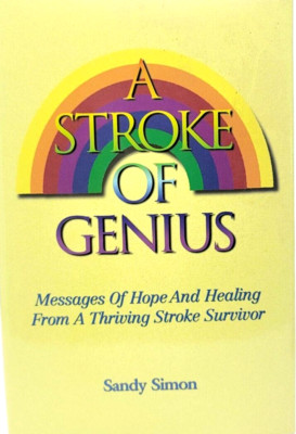 Stroke of Genius Messages of Hope Healing From Thriving Stroke Survivor Hardback