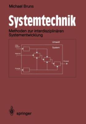 Systemtechnik: Ingenieurwissenschaftliche Methodik Zur Interdisziplin?Ren S...