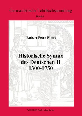 Robert Peter Ebert | Historische Syntax des Deutschen II: 1300-1750 | Buch