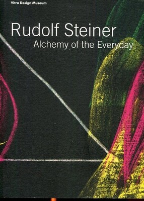 Rudolf Steiner: Alchemy of the Everyday