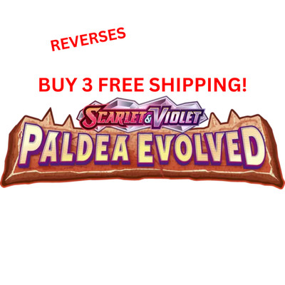 PALDEA EVOLVED Pokémon TCG 1 - 193 PICK YOUR OWN REVERSES 3+ FREE SHIP LP/NM