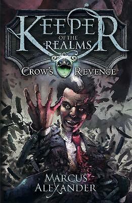 Keeper of the Realms: Crow's Revenge (Book 1) by Marcus Alexander (Paperback,...