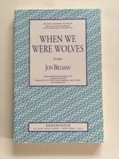 WHEN WE WERE WOLVES - UNCORRECTED PROOF BY JON BILLMAN