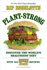 Plant-Strong: Discover the World's Healthiest Diet--with 150 Engine 2  - GOOD