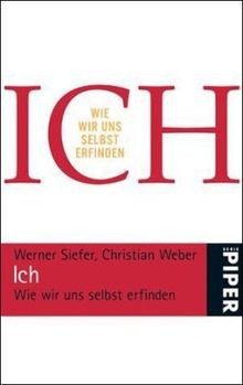 Ich: Wie wir uns selbst erfinden von Siefer, Werner... | Buch | Zustand sehr gut