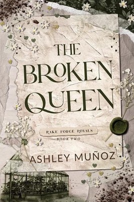 The Broken Queen by Ashley Munoz Paperback Book