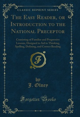 The Easy Reader, or Introduction to the National Preceptor (Classic Reprint)