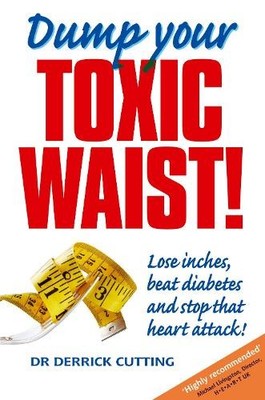 Dump Your Toxic Waist! Lose inches, beat diabetes  by Derrick Cutting 1859591914
