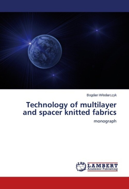 Thumbnail - Bogdan W¿odarczyk | Technology Of Multilayer And Spacer Knitted