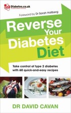 Reverse Your Diabetes Diet: The new eating plan to take control of type 2 diab,