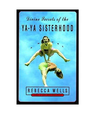 Divine Secrets of the YA-YA Sisterhood Low Price, Rebecca Wells