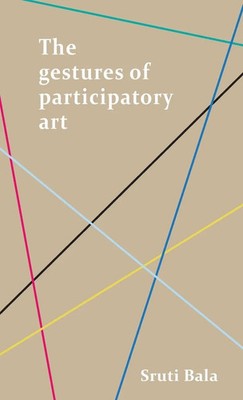 Sruti Bala | The gestures of participatory art | Buch | Englisch (2018)
