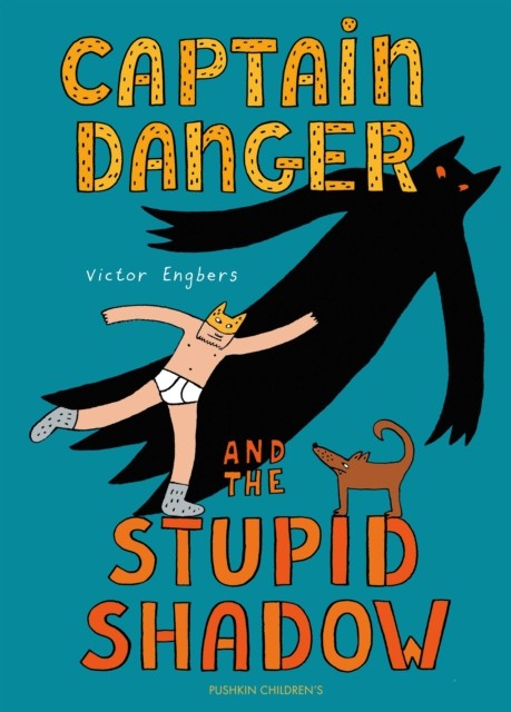 Pushkin Children's Books Captain Danger And The Stupid Shadow (The Awesome Adventures Of Captain Danger) - Image 4