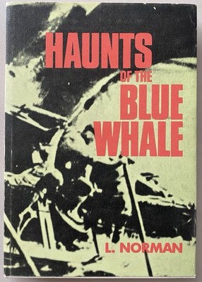 Haunts of the Blue Whale by L. Norman (1978 HCDJ) Tasmanian Whaling History