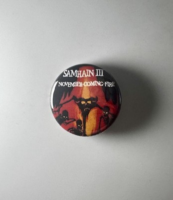 Samhain III November Coming Fire 1.25'' Button S015B125 Badge Pin