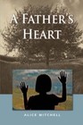 a Father's Heart 9781424198238 by Alice Mitchell Paperback