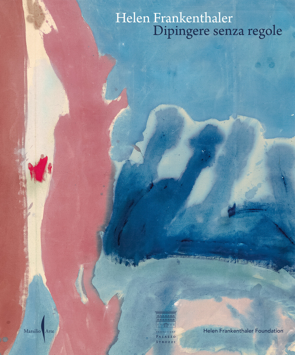 Helen Frankenthaler. Dipingere senza regole. Ediz. a colori - Dreishpoon D...