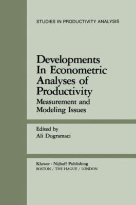 Developments in Econometric Analyses of Productivity: Measurement and Modeli...