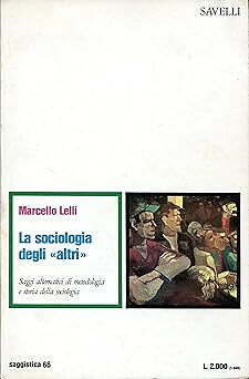 Die Soziologie der '' Anderen '' . Savelli Verlag. [Bibliothekseinband] Marcello Lell