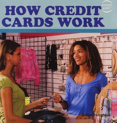 How Credit Cards Work (Turtleback School & Library Binding Edition)