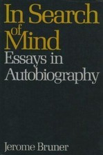 In Search of Mind: Essays in Autobiography (The Alfred P. Sloan Foundation...