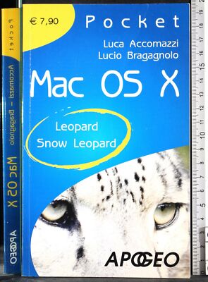 MAC OS X. LUCA ACCOMAZZI, LUCIO BRAGAGNOLO. APOGEO.