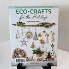 Eco-Crafts For The Holidays Over 25 Stylish Projects How To Guide - Dec 2022