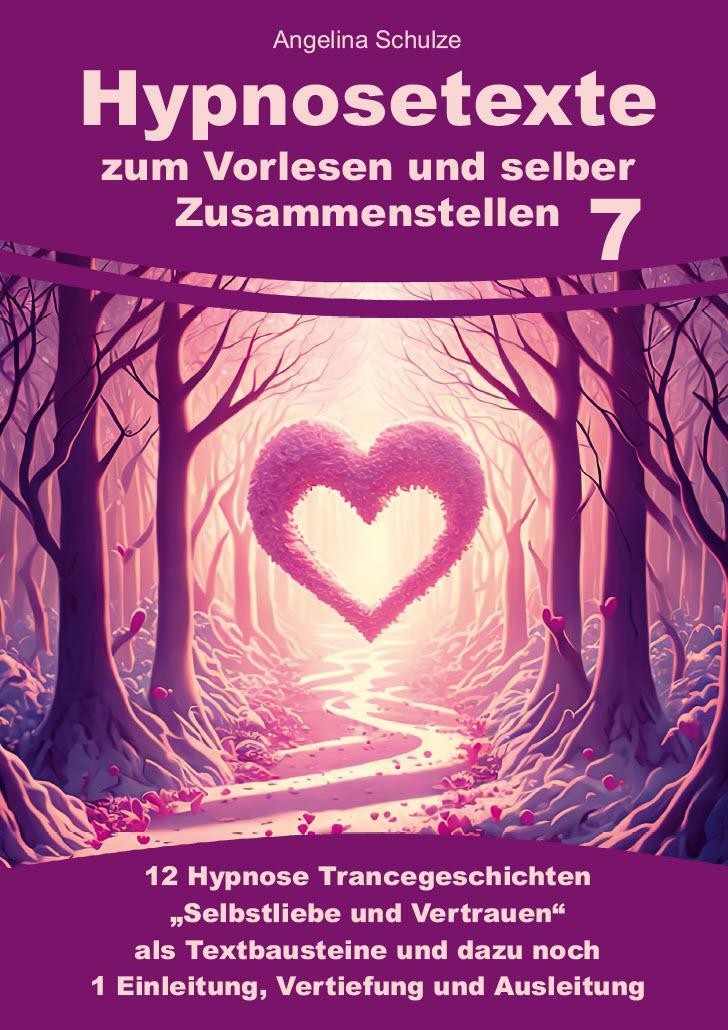 Hypnosetexte zum Vorlesen und selber Zusammenstellen 7 Angelina Schulze